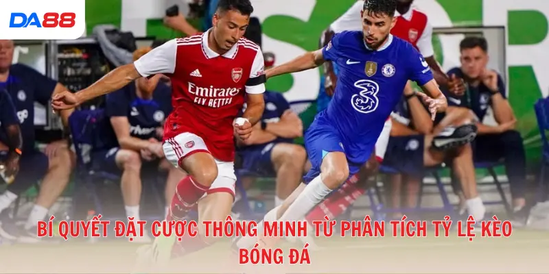 Bí quyết đặt cược thông minh từ phân tích tỷ lệ kèo bóng đá