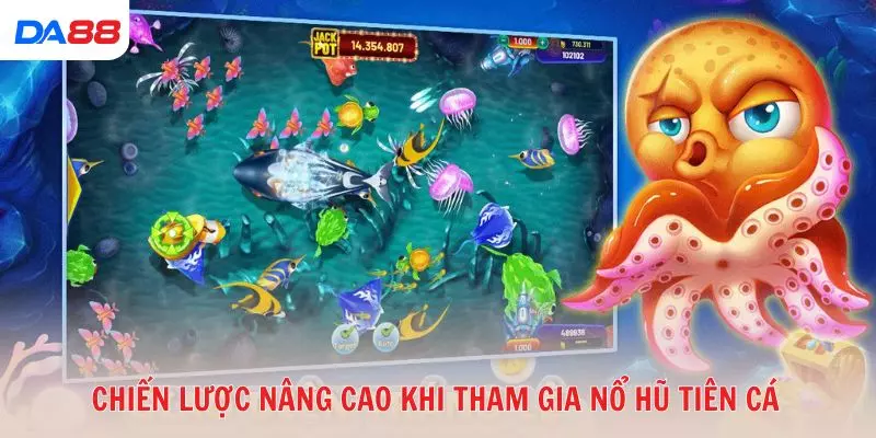 Chiến lược nâng cao khi tham gia Nổ hũ tiên cá